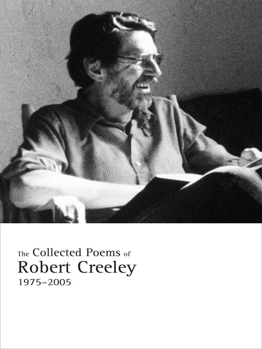 Title details for The Collected Poems of Robert Creeley by Robert Creeley - Available